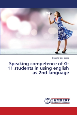 Speaking competence of G-11 students in using english as 2nd language - Canja, Sheena Gay