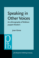Speaking in Other Voices: An Ethnology of Walloon Puppet Theaters