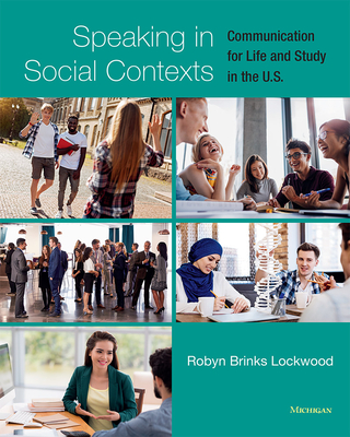 Speaking in Social Contexts: Communication for Life and Study in the U.S. - Lockwood, Robyn Brinks
