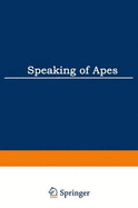 Speaking of Apes: A Critical Anthology of Two-Way Communication with Man