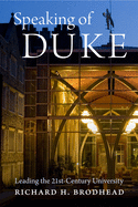 Speaking of Duke: Leading the Twenty-First-Century University