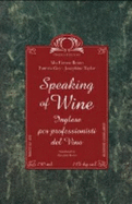 Speaking of Wine (the Language of Wine in Italian and English)