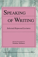 Speaking of Writing Selected Hopwood Lectures