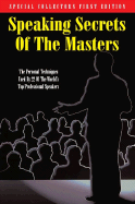 Speaking Secrets of the Masters: The Personal Techniques Used by 22 of the World's Top Professional Speakers - Robert, Cavett, and Blanchard, Ken, and Plumb, Charlie