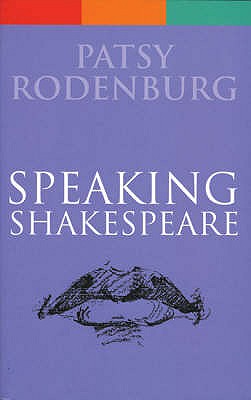 Speaking Shakespeare - Rodenburg, Patsy