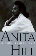Speaking Truth to Power - Hill, Anita