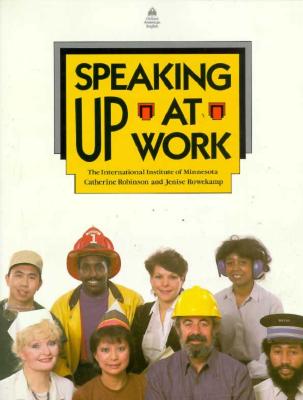 Speaking Up at Work - Robinson, Catherine, and Rowekamp, Jenise