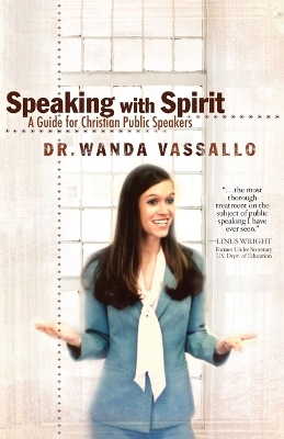 Speaking with Spirit: A Guide for Christian Public Speakers - Vassallo, Wanda