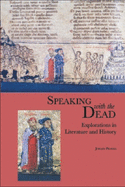 Speaking with the Dead: Explorations in Literature and History
