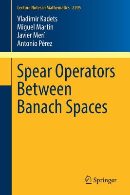 Spear Operators Between Banach Spaces - Kadets, Vladimir, and Martn, Miguel, and Mer, Javier