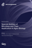 Special Abilities of Microbes and Their Application in Agro-Biology