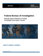 Special Agent Selection Process Candidate Information Packet: Federal Bureau of Investigation