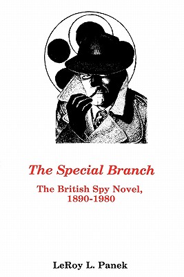 Special Branch: The British Spy Novel, 1890-1980 - Panek, LeRoy