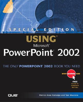 Special Edition Using Microsoft PowerPoint 2002 - Rutledge, Patrice-Anne, and Mucciolo, Tom