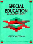 Special Education in a Diverse Society - Grossman, Herbert