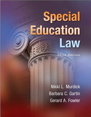 Special Education Law - Murdick, Nikki, and Gartin, Barbara, and Fowler, Gerard