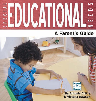 Special Educational Needs: A Parent's Guide - Chitty, Antonia, and Dawson, Victoria