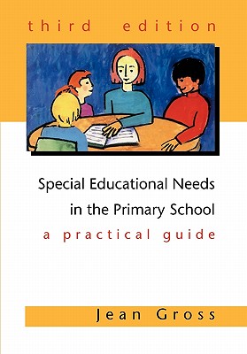 Special Educational Needs in the Primary School - Gross, Jean