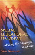 Special Educational Provision: Meeting the Challenges in Schools