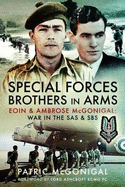 Special Forces Brothers in Arms: Eoin and Ambrose McGonigal: War in the SAS and SBS