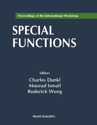 Special Functions - Proceedings of the International Workshop - Dunki, Charles F (Editor), and Ismail, Mourad E H (Editor), and Wong, Roderick S C (Editor)