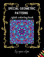Special Geometric Patterns: Adult coloring book