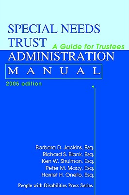 Special Needs Trust Administration Manual: A Guide for Trustees - Shulman, Ken W, and Blank, Richard S, and Jackins, Barbara D