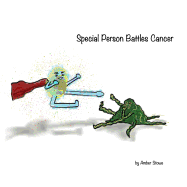 Special Person Battles Cancer