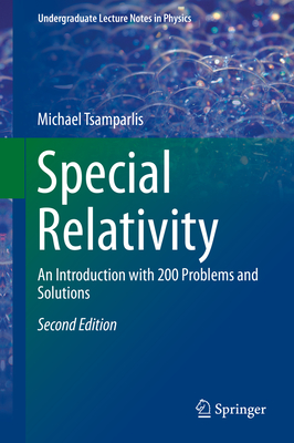 Special Relativity: An Introduction with 200 Problems and Solutions - Tsamparlis, Michael