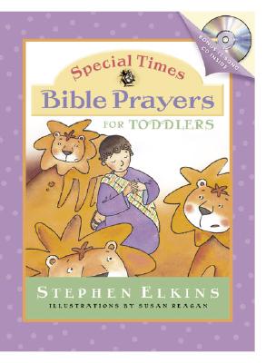 Special Times Bible Prayers for Toddlers - Elkins, Stephen