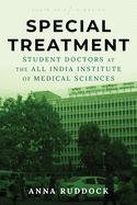 Special Treatment: Student Doctors at the All India Institute of Medical Sciences