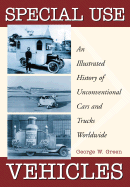 Special Use Vehicles: An Illustrated History of Unconventional Cars and Trucks Worldwide