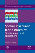 Specialist Yarn and Fabric Structures: Developments and Applications