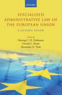 Specialized Administrative Law of the European Union: A Sectoral Review