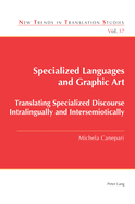 Specialized Languages and Graphic Art: Translating Specialized Discourse Intralingually and Intersemiotically