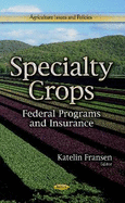 Specialty Crops: Federal Programs & Insurance