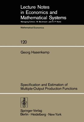 Specification and Estimation of Multiple-Output Production Functions - Hasenkamp, G