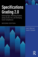 Specifications Grading 2.0: Restoring Rigor, Motivating Students, Saving Faculty Time, and Developing Career Competencies