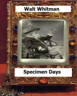 Specimen Days & Collect (1882) by: Whitman, Walt,