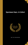 Specimen Days; & Collect