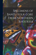 Specimens of Bantu Folk-Lore From Northern Rhodesia