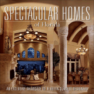 Spectacular Homes of Florida: An Exclusive Showcase of Florida's Finest Designers