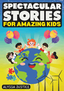 Spectacular Stories for Amazing kids: 20 Inspirational and Success Stories for Curious Kids