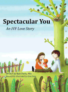 Spectacular You: An IVF Love Story