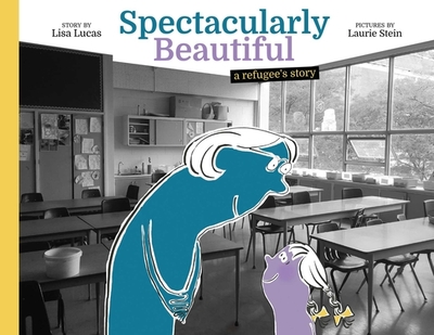 Spectacularly Beautiful: A Refugee's Story - Lucas, Lisa