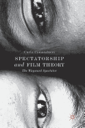 Spectatorship and Film Theory: The Wayward Spectator