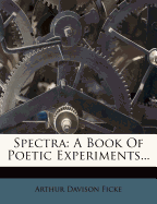 Spectra: A Book Of Poetic Experiments