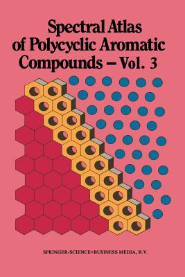 Spectral Atlas of Polycyclic Aromatic Compounds: Including Information on Aquatic Toxicity, Occurrence and Biological Activity - Karcher, W. (Editor), and Devillers, J. (Editor), and Garrigues, Ph. (Editor)