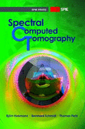 Spectral Computed Tomography - Heismann, Bjeorn J, and Heismann, Bjrn J