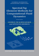 Spectral/hp Element Methods for Computational Fluid Dynamics: Second Edition
